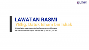 Official Visit YBhg. Datuk Isham bin Ishak To Industry Centre of Excellence Railway (ICOE-REL)